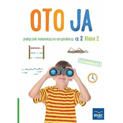 Oto ja. Podręcznik matematyczno-przyrodniczy. Klasa 2. Część 2