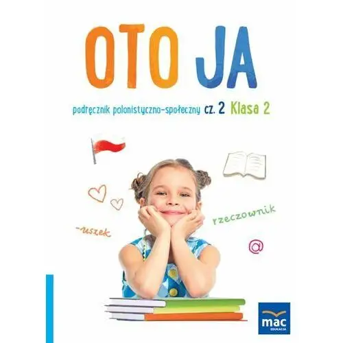 Oto ja. Podręcznik polonistyczno-społeczny. Klasa 2. Część 2