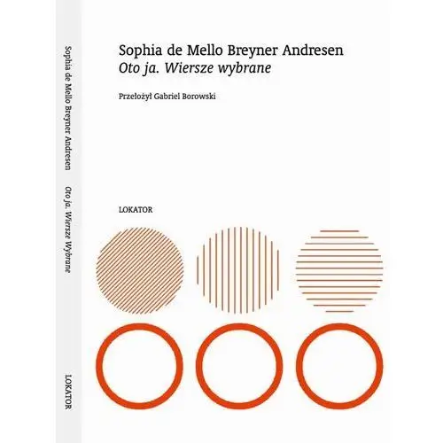 Oto ja. wiersze wybrane Sophia de mello breyner andresen