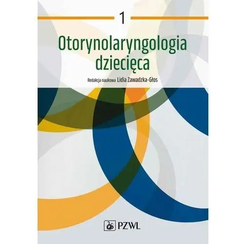 Otorynolaryngologia dziecięca tom 1