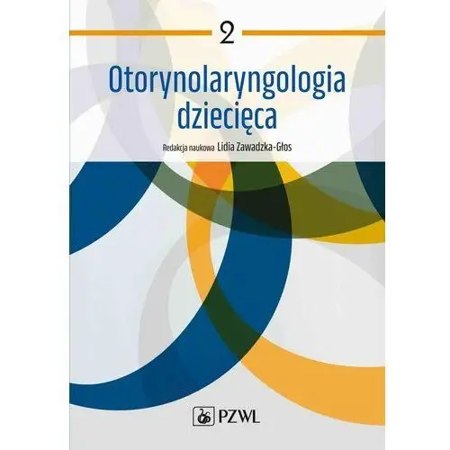 Otorynolaryngologia dziecięca. Tom 2