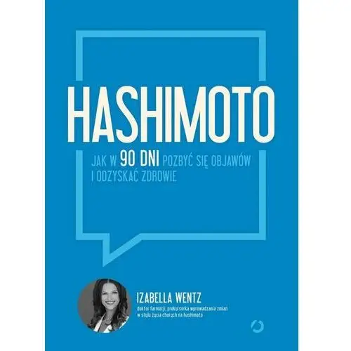 Otwarte Hashimoto. jak w 90 dni pozbyć się objawów i odzyskać zdrowie wyd. 2022