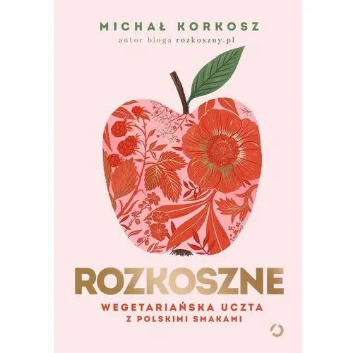 Rozkoszne. wegetariańska uczta z polskimi smakami wyd. 2023