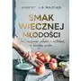 Smak wiecznej młodości. jak zachować młodość i witalność w każdym wieku Otwarte Sklep on-line