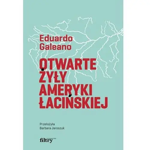 Otwarte żyły Ameryki Łacińskiej