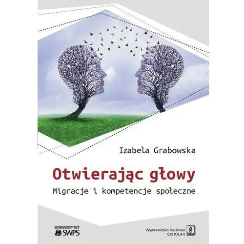 Otwierając głowy Migracje i kompetencje społeczne- bezpłatny odbiór zamówień w Krakowie (płatność gotówką lub kartą)