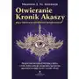 Otwieranie Kronik Akaszy – piąty element przebudzenia świadomości. Bezpieczna metoda otwierająca duszę i ciało, która odkryje przed tobą karmiczne t Sklep on-line