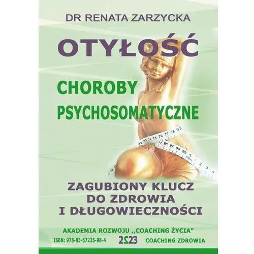 Otyłość. Zagubiony klucz do zdrowia i długowieczności. Choroby psychosomatyczne