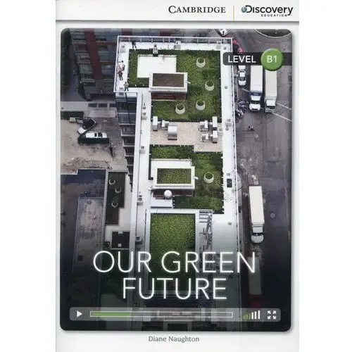 Our green future. cambridge discovery education interactive readers (z kodem) Cambridge university press