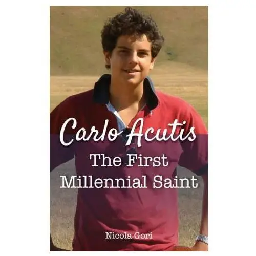 Carlo acutis: the first millennial saint Our sunday visitor