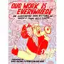 Our Work Is Everywhere: An Illustrated Oral History of Queer and Trans Resistance Sklep on-line