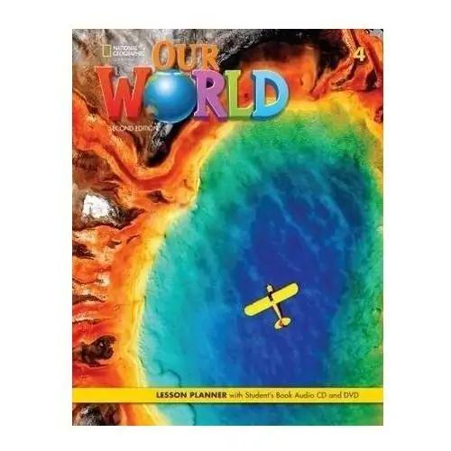 Our World. Second edition. Level 4. Lesson planner with Student`s Book