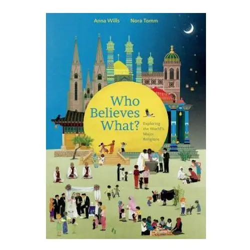 Who Believes What?: Exploring the World's Major Religions