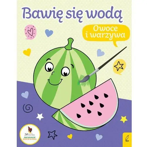 Owoce i warzywa. Baw się wodą