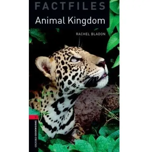 Oxford Bookworms Library Factfiles: Level 3:: Animal Kingdom Bladon Rachel