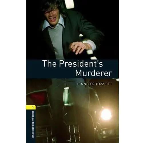 Oxford Bookworms Library: Level 1:: The President's Murderer Bassett Jennifer