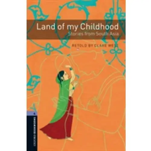 Oxford Bookworms Library: Level 4:: Land of my Childhood: Stories from South Asia West, Clare