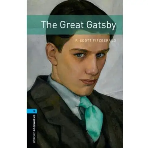Oxford Bookworms Library: Level 5:: The Great Gatsby Scott Fitzgerald
