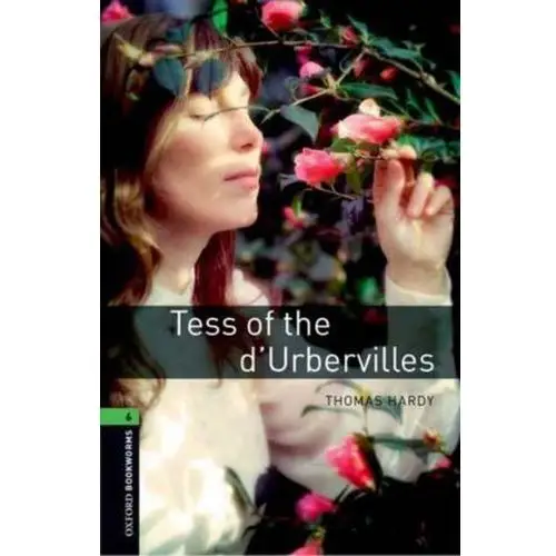 Oxford Bookworms Library: Level 6:: Tess of the d'Urbervilles Thomas Hardy