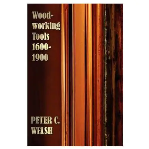 Woodworking tools 1600-1900 - fully illustrated Oxford city press