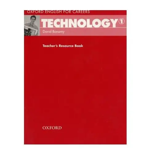 Oxford English for Careers: Technology 1: Teacher's Resource Book Bonamy David