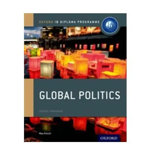 Oxford IB Diploma Programme: Global Politics Course Companion Max Kirschner
