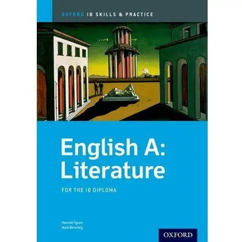 Oxford IB Skills and Practice. English A: Literature for the IB Diploma