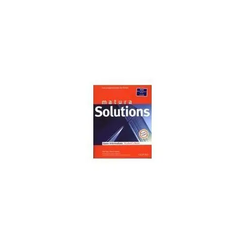 Oxford Matura solutions. upper intermediate. student's book. kurs przygotowujący do matury