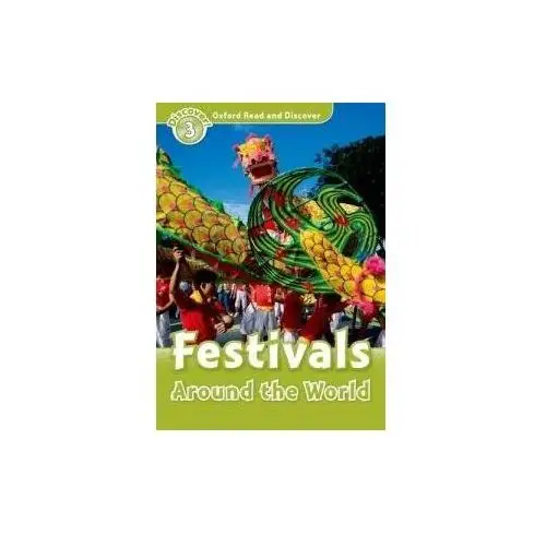 Oxford Read and Discover. Festivals Around the World. Level 3