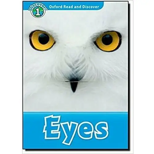 Oxford Read and Discover. Level 1. Eyes