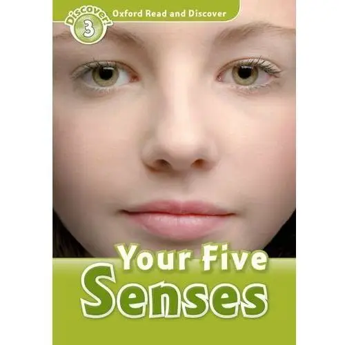 Oxford Read and Discover. Your Five Senses. Level 3