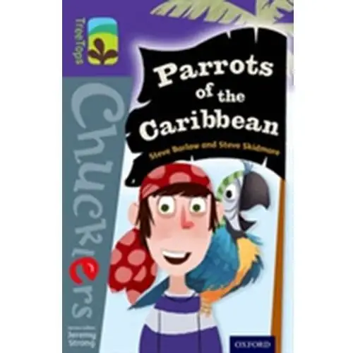 Oxford Reading Tree TreeTops Chucklers: Level 11: Parrots of the Caribbean Barlow, Steve