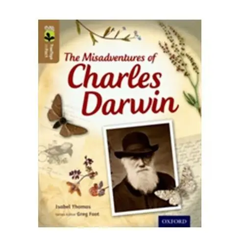Oxford Reading Tree TreeTops inFact: Level 18: The Misadventures of Charles Darwin Thomas Isabel