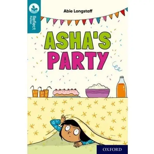 Oxford Reading Tree TreeTops Reflect: Oxford Reading Level 9: Asha's Party Longstaff, Abie