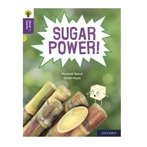 Oxford Reading Tree Word Sparks: Level 11: Sugar Power! Batra, Vaishali