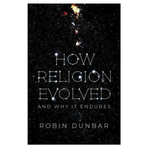 Oxford univ pr How religion evolved: and why it endures