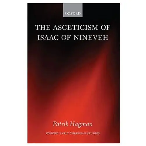 Asceticism of isaac of nineveh Oxford university press