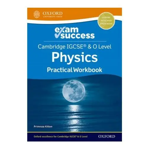 Oxford university press Cambridge igcse (r) & o level physics: exam success practical workbook