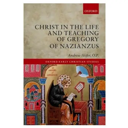 Oxford university press Christ in the life and teaching of gregory of nazianzus