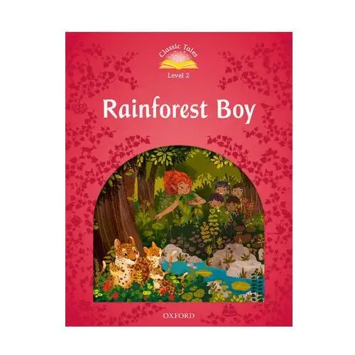 Classic Tales Second Edition: Level 2: Rainforest Boy Audio Pack