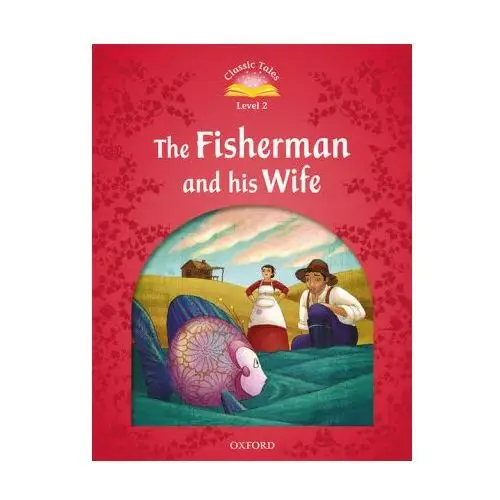 Classic Tales Second Edition: Level 2: The Fisherman and His Wife Audio Pack