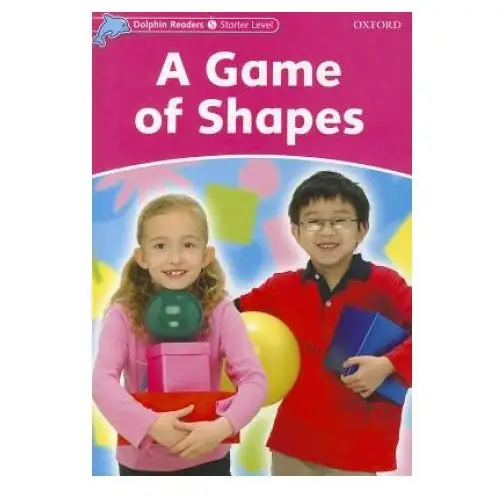 Dolphin readers starter level: a game of shapes Oxford university press