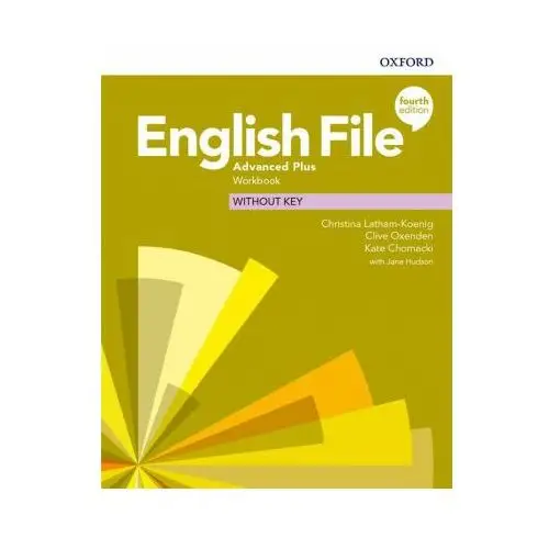 Oxford university press English file 4th edition. advanced plus. workbook without key