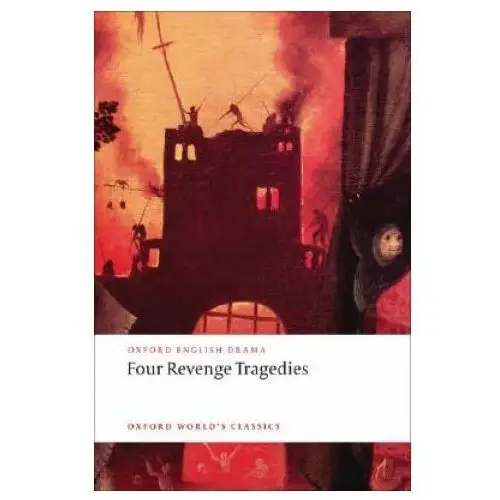 Oxford university press Four revenge tragedies