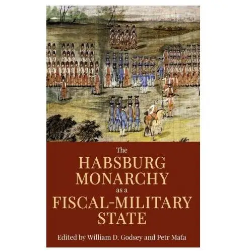 Oxford university press Habsburg monarchy as a fiscal-military state