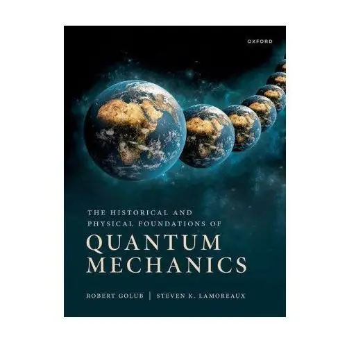 Oxford university press Historical and physical foundations of quantum mechanics