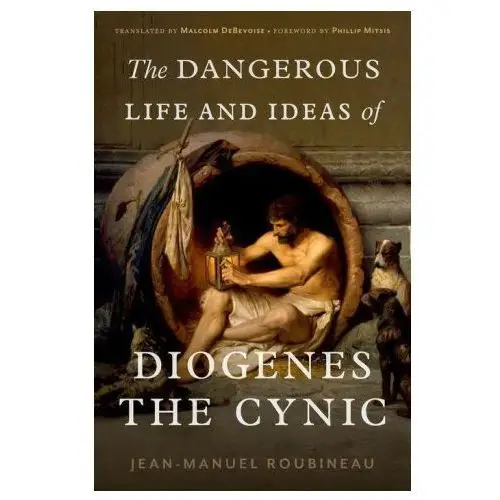 Oxford university press inc Dangerous life and ideas of diogenes the cynic