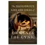 Oxford university press inc Dangerous life and ideas of diogenes the cynic Sklep on-line