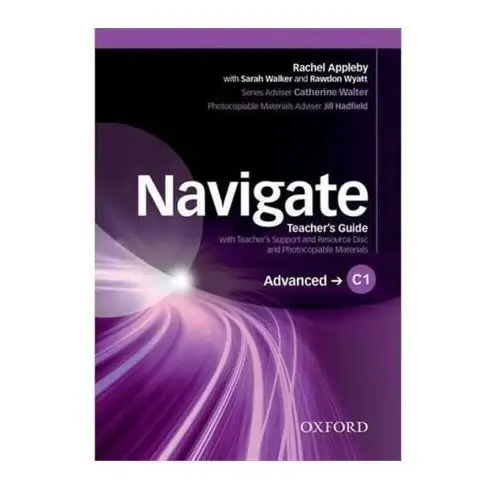 Oxford university press Navigate: c1 advanced: teacher's guide with teacher's support and resource disc