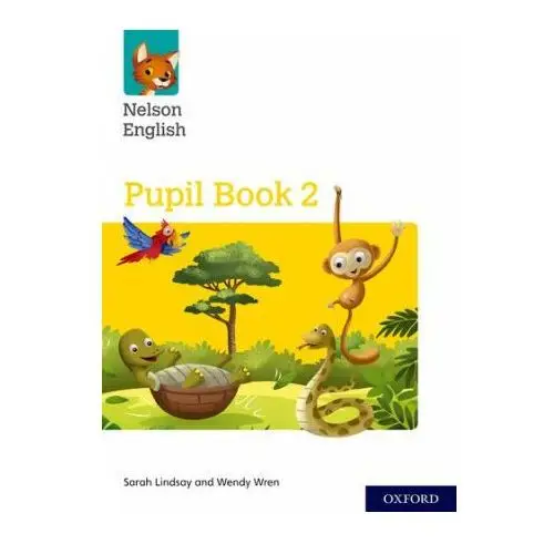Nelson english: year 2/primary 3: pupil book 2 Oxford university press